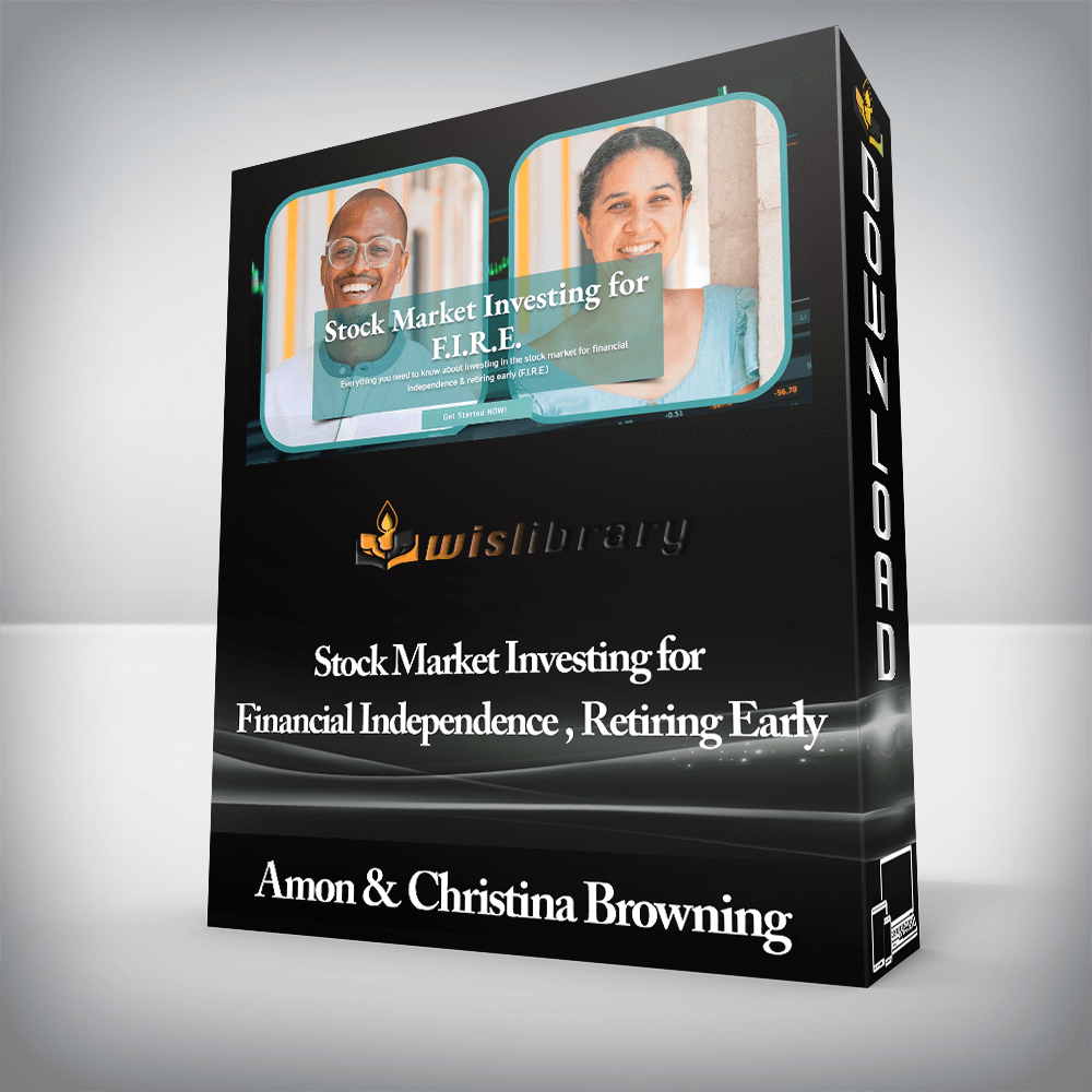 Amon and Christina Browning - Stock Market Investing for Financial Independence , Retiring Early