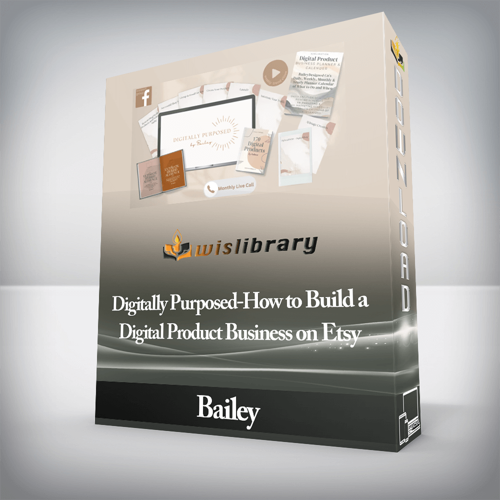 Bailey - Digitally Purposed-How to Build a Digital Product Business on Etsy