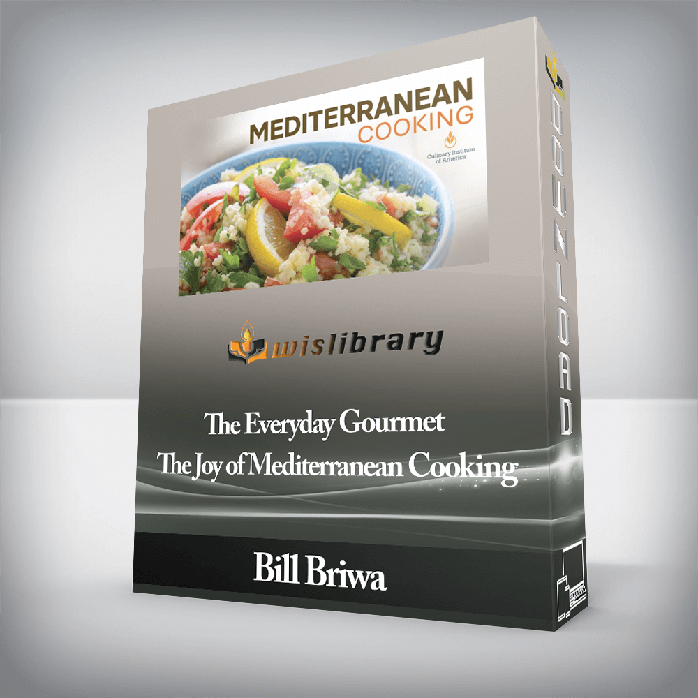 Bill Briwa - The Everyday Gourmet - The Joy of Mediterranean Cooking