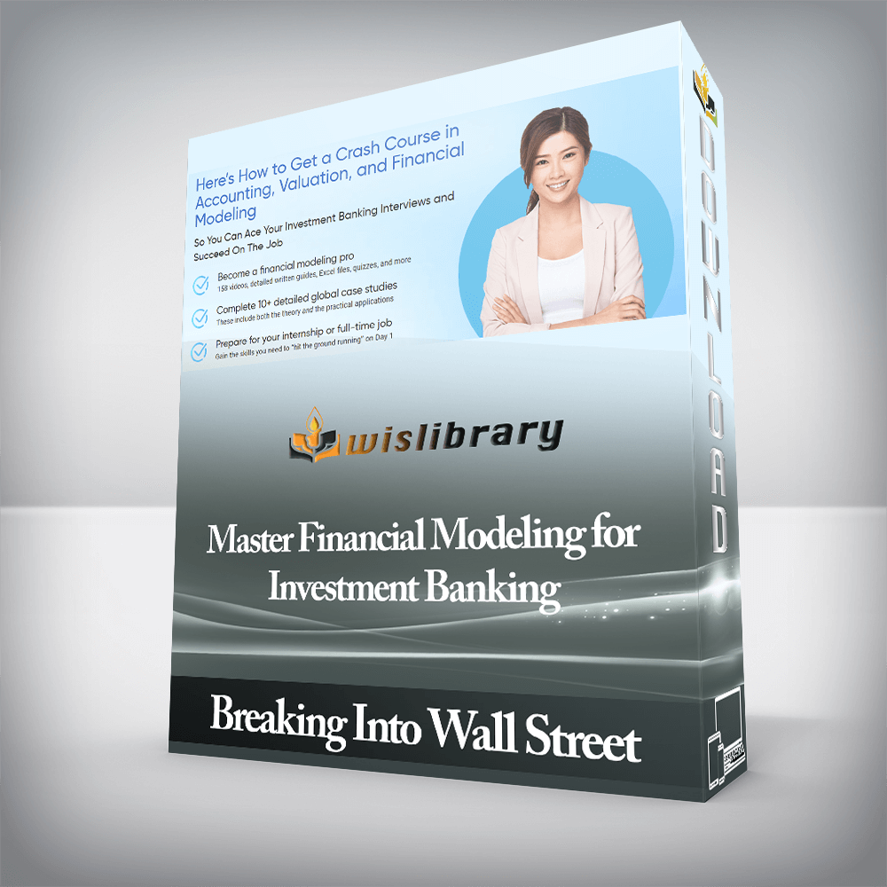 Breaking Into Wall Street - Master Financial Modeling for Investment Banking