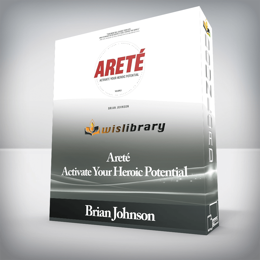 Brian Johnson - Areté - Activate Your Heroic Potential