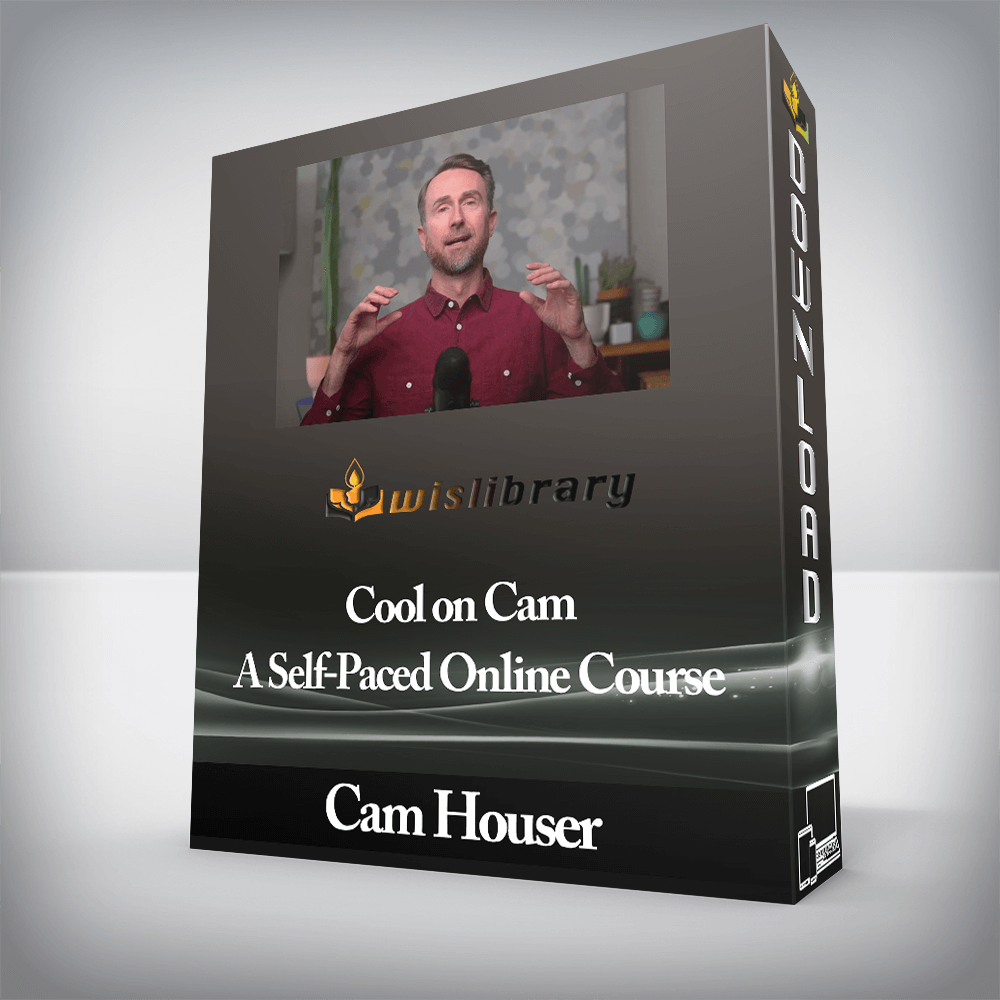 Cam Houser - Cool on Cam - A Self-Paced Online Course