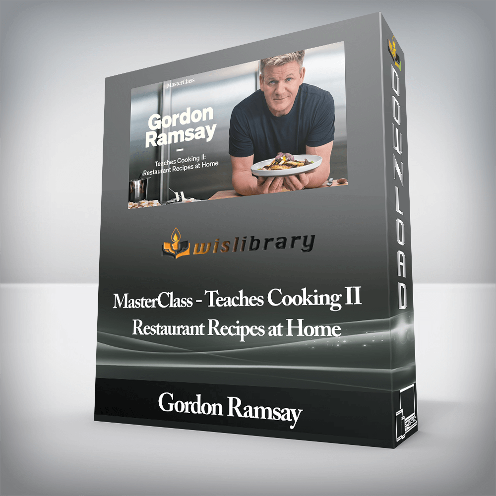 Gordon Ramsay - MasterClass - Teaches Cooking II - Restaurant Recipes at Home