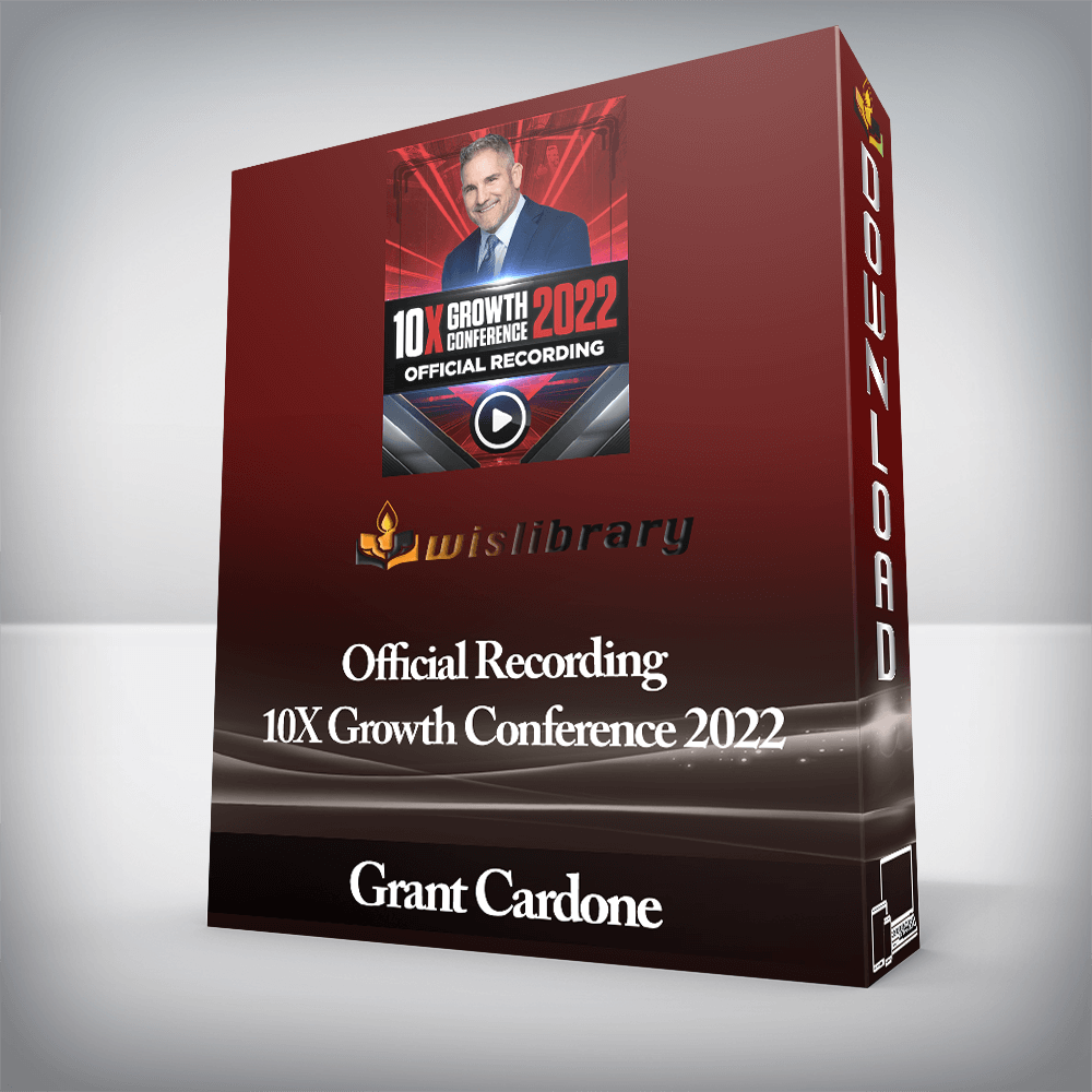 Grant Cardone - Official Recording 10X Growth Conference 2022
