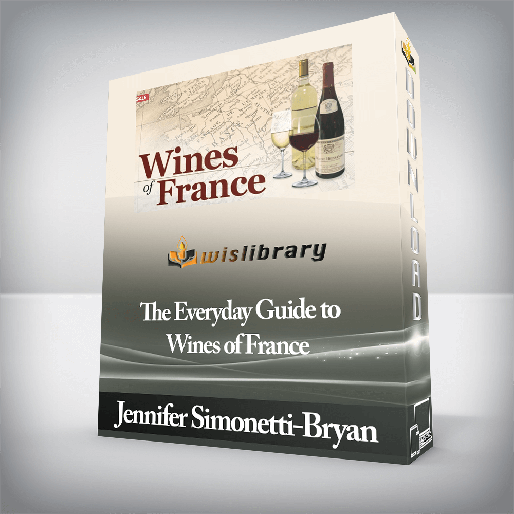 Jennifer Simonetti-Bryan - The Everyday Guide to Wines of France