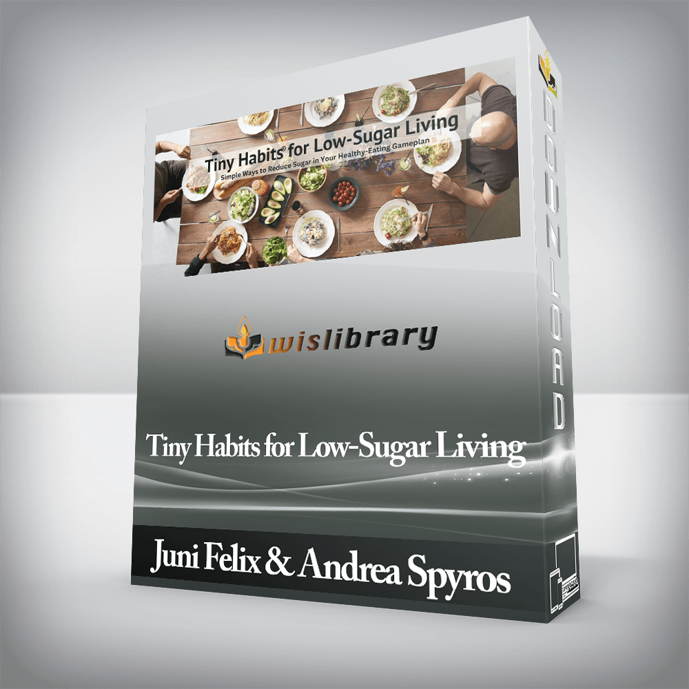 Juni Felix & Andrea Spyros - Tiny Habits for Low-Sugar Living