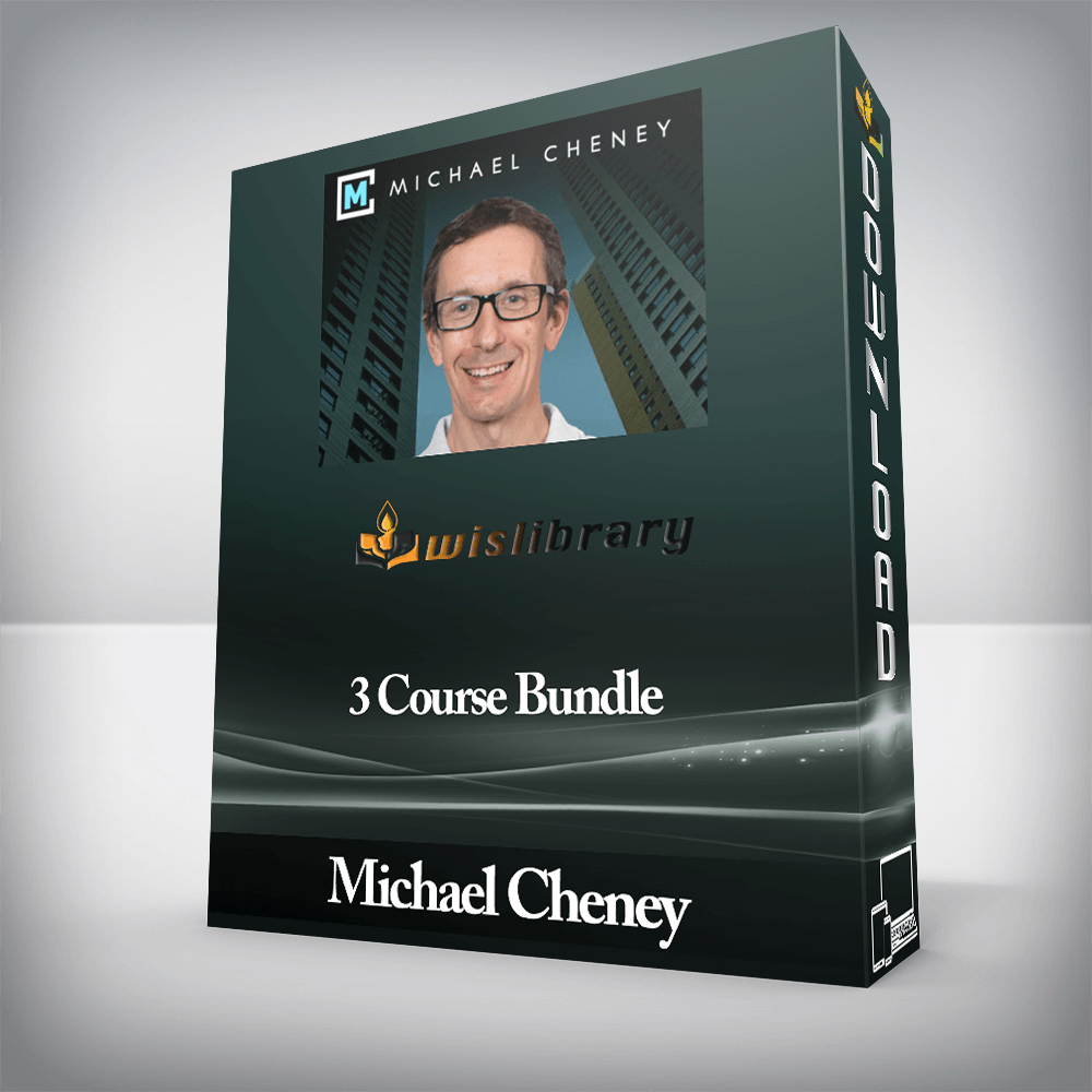 Michael Cheney - 3 Course Bundle