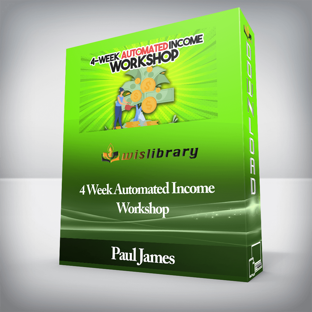 Paul James - 4 Week Automated Income Workshop