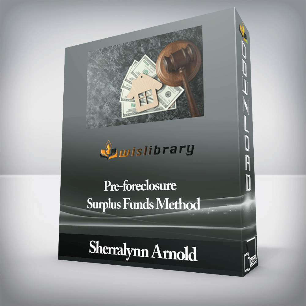 Sherralynn Arnold - Pre-foreclosure Surplus Funds Method