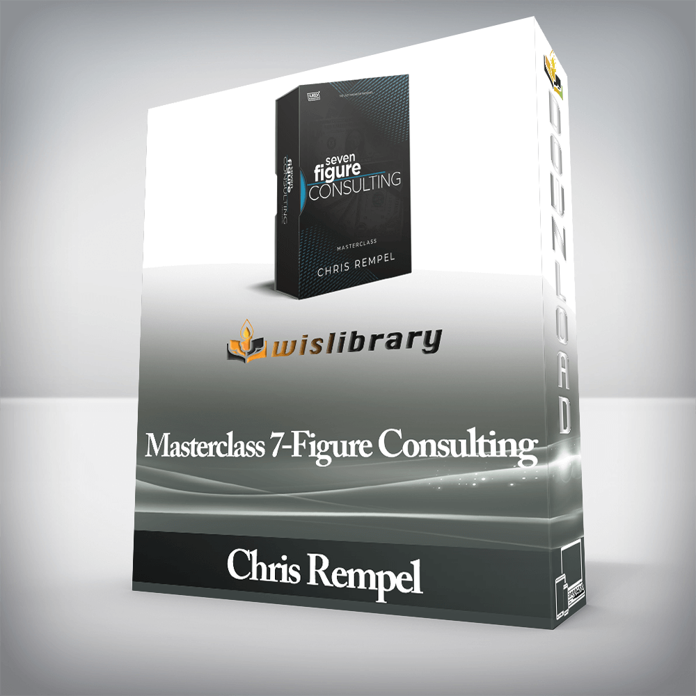 Chris Rempel - Masterclass 7-Figure Consulting