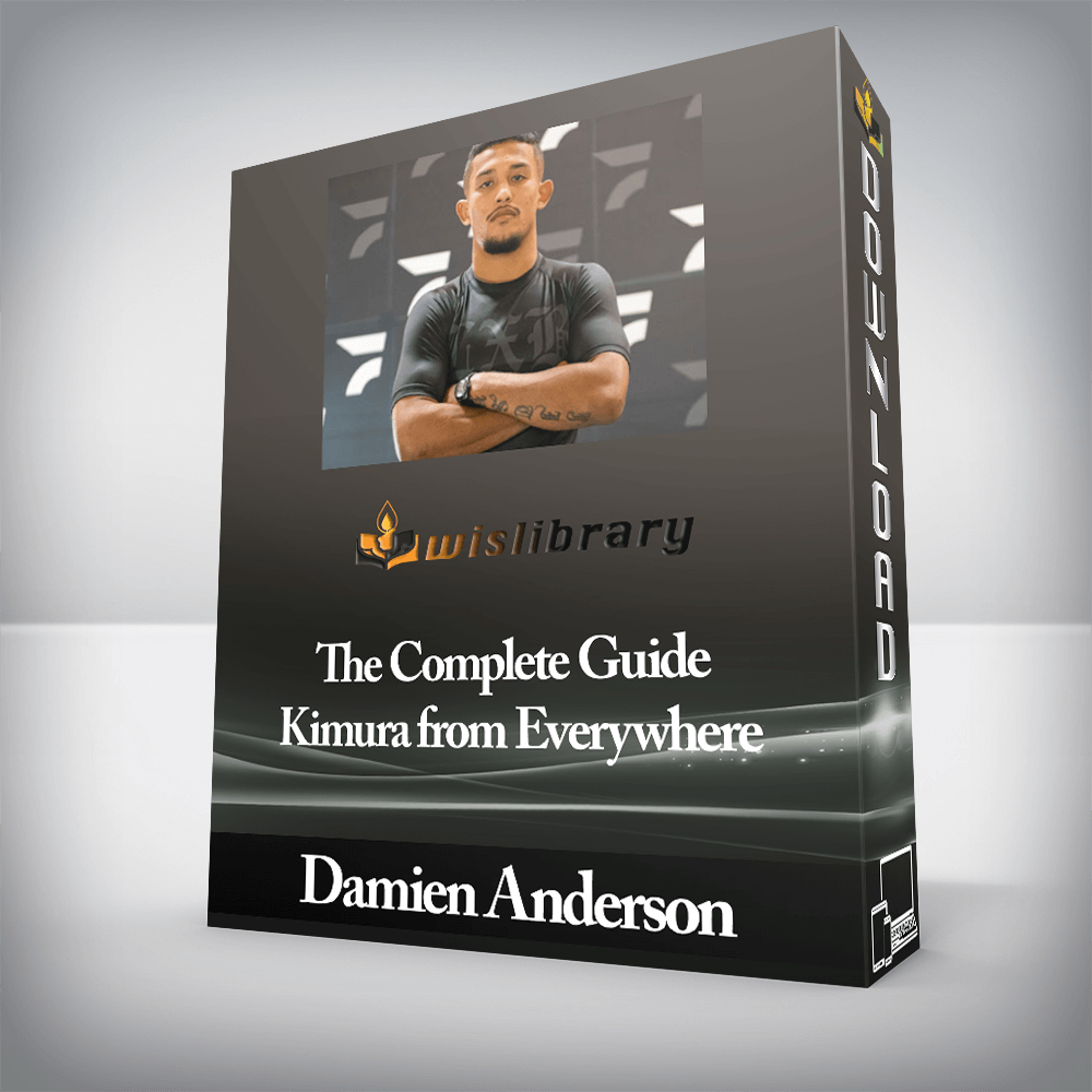 Damien Anderson - The Complete Guide - Kimura from Everywhere