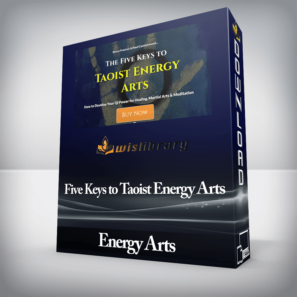 Energy Arts - Five Keys to Taoist Energy Arts