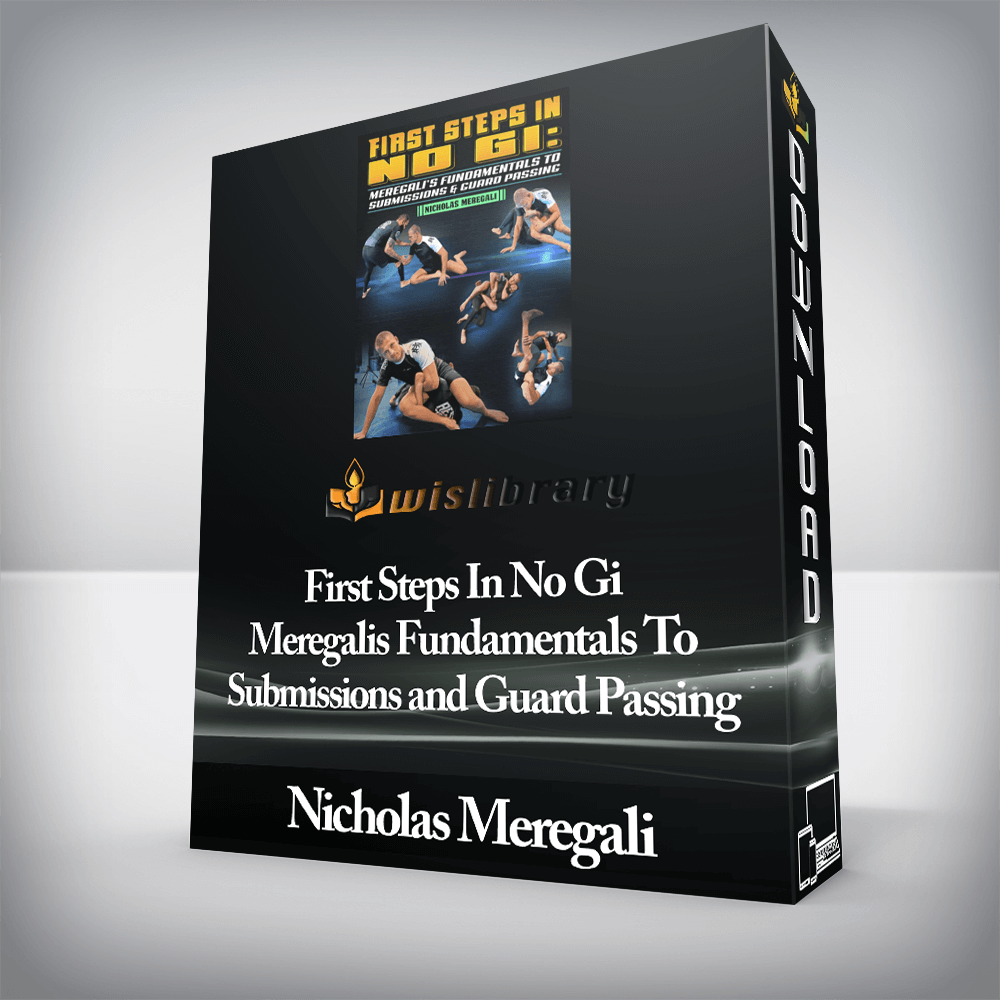 First Steps In No Gi Meregalis Fundamentals To Submissions and Guard Passing by Nicholas Meregali