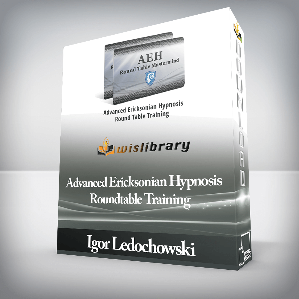 Igor Ledochowski - Advanced Ericksonian Hypnosis Roundtable Training