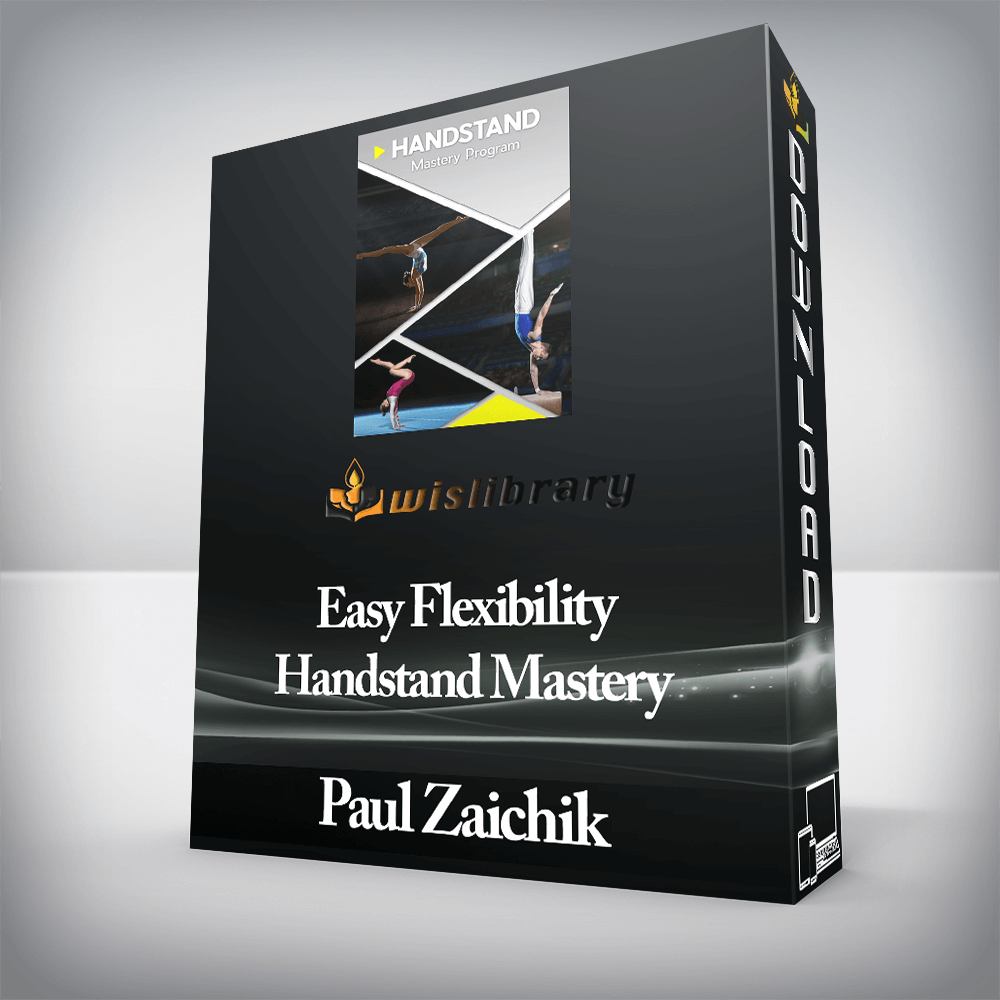 Paul Zaichik - Easy Flexibility - Handstand Mastery