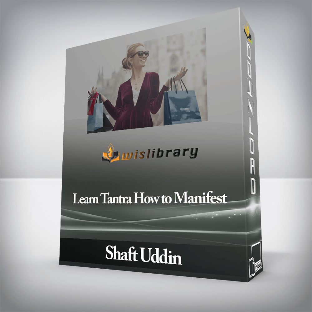 Shaft Uddin - Learn Tantra How to Manifest