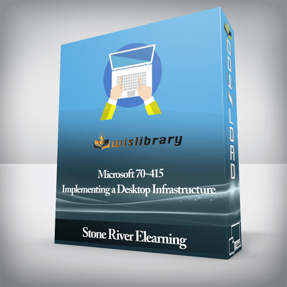 Stone River Elearning - Microsoft 70-415 Implementing a Desktop Infrastructure