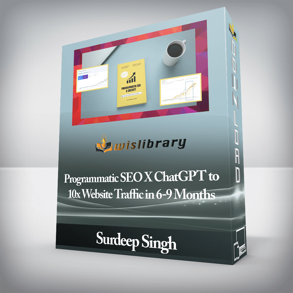 Surdeep Singh - Programmatic SEO X ChatGPT to 10x Website Traffic in 6-9 Months