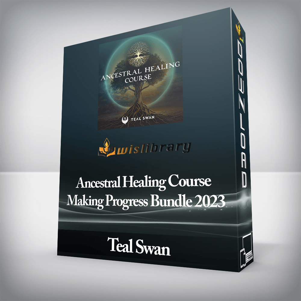 Teal Swan - Ancestral Healing Course + Making Progress Bundle 2023