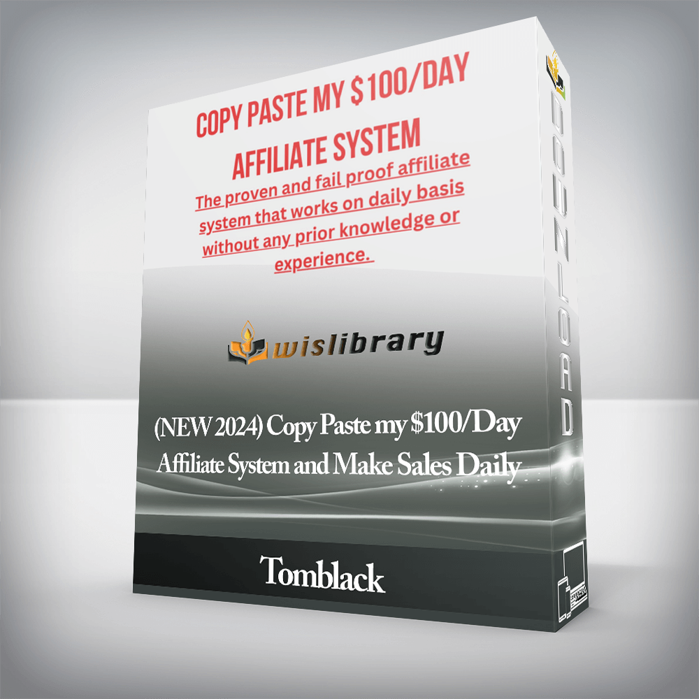 Tomblack - (NEW 2024) Copy Paste my $100/Day Affiliate System and Make Sales Daily