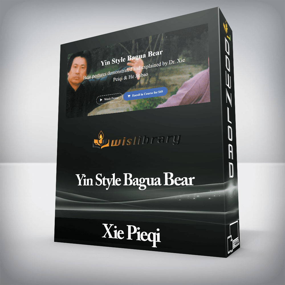 Xie Pieqi - Yin Style Bagua Bear