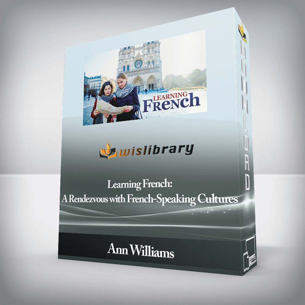 Ann Williams - Learning French: A Rendezvous with French-Speaking Cultures