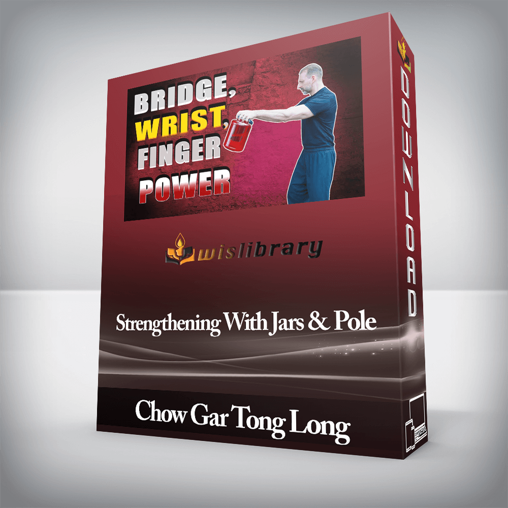 Chow Gar Tong Long - Strengthening With Jars & Pole