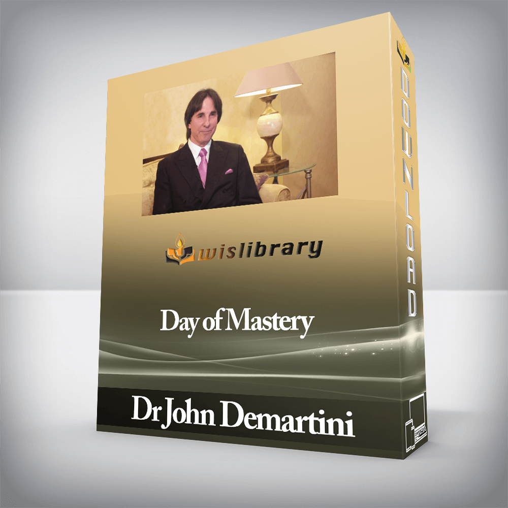 Dr John Demartini - Day of Mastery