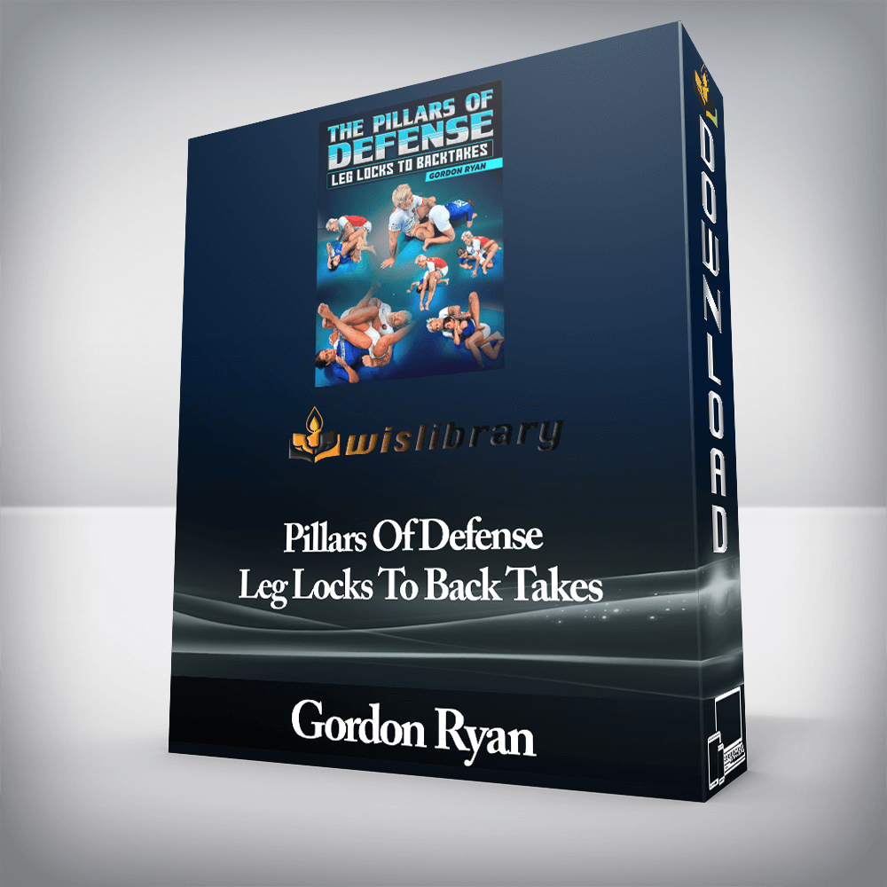 Gordon Ryan - Pillars Of Defense - Leg Locks To Back Takes