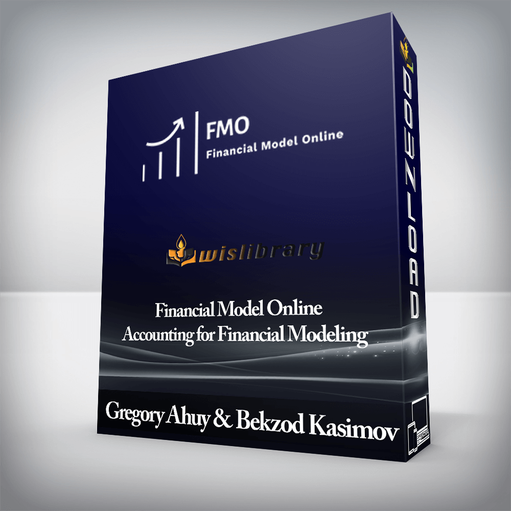 Gregory Ahuy & Bekzod Kasimov - Financial Model Online - Accounting for Financial Modeling