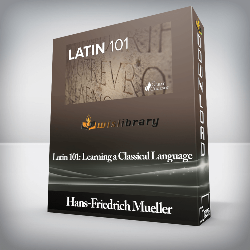 Hans-Friedrich Mueller - Latin 101: Learning a Classical Language