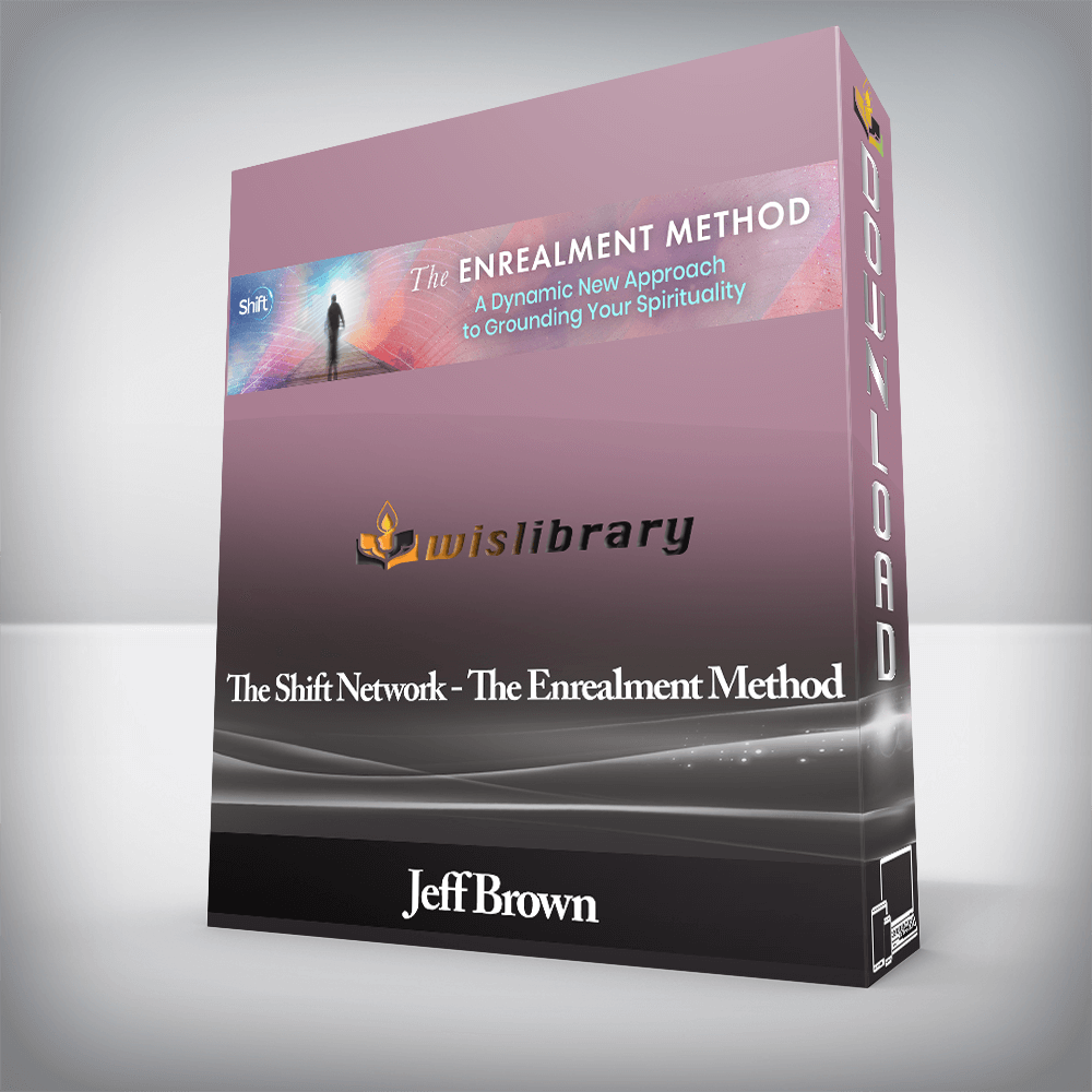 Jeff Brown - The Shift Network - The Enrealment Method