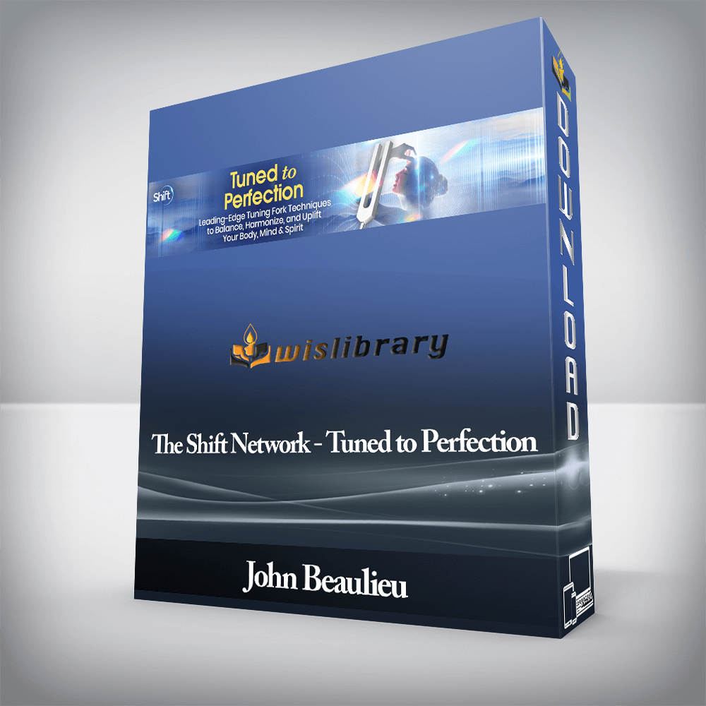 John Beaulieu - The Shift Network - Tuned to Perfection