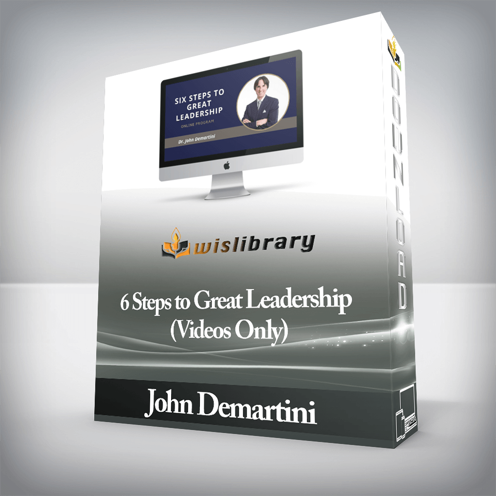 John Demartini - 6 Steps to Great Leadership (Videos Only)