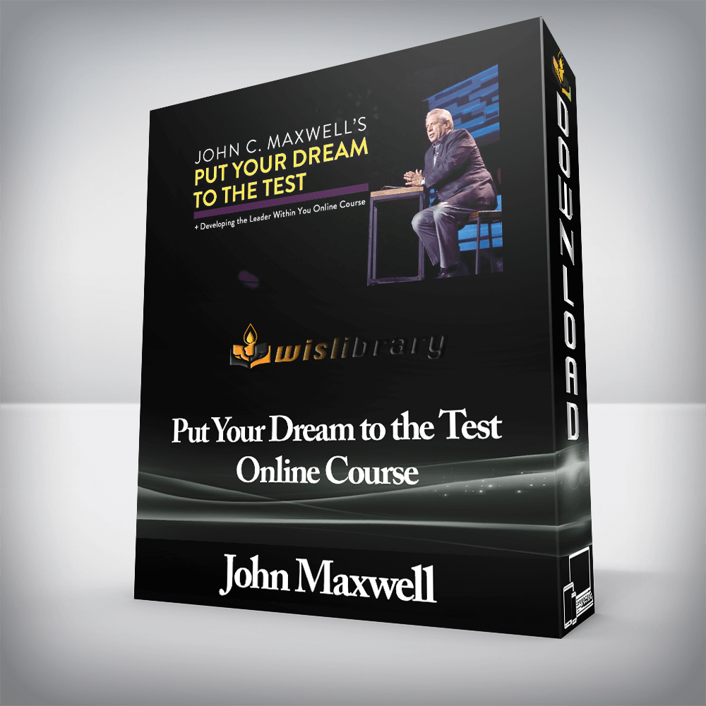 John Maxwell - Put Your Dream to the Test Online Course