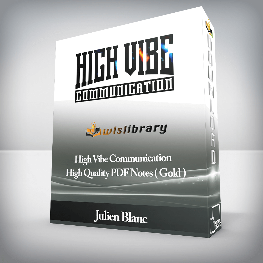 Julien Blanc - High Vibe Communication High Quality PDF Notes ( Gold )