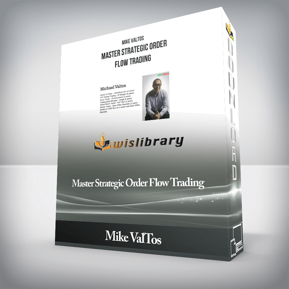 Mike ValTos - Master Strategic Order Flow Trading