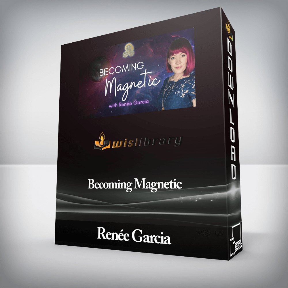 Renée Garcia - Becoming Magnetic