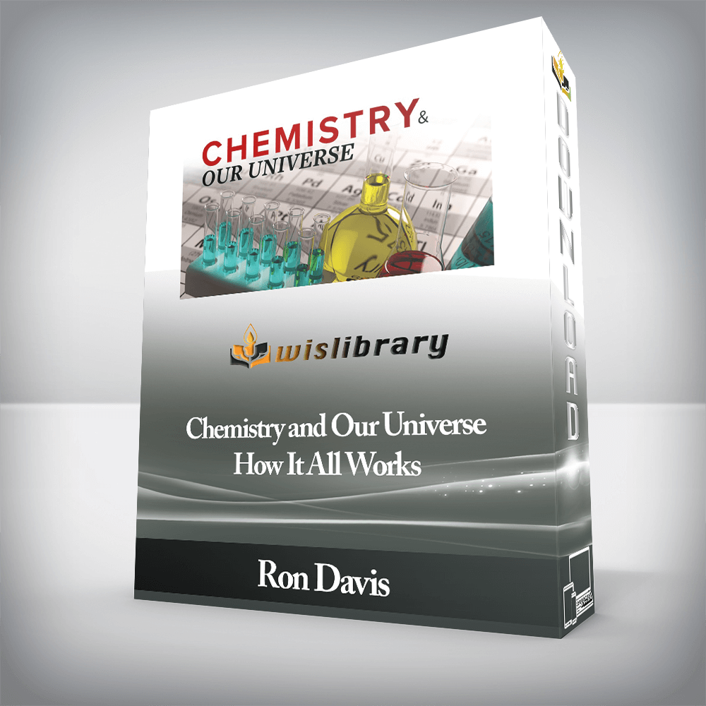 Ron Davis - Chemistry and Our Universe - How It All Works