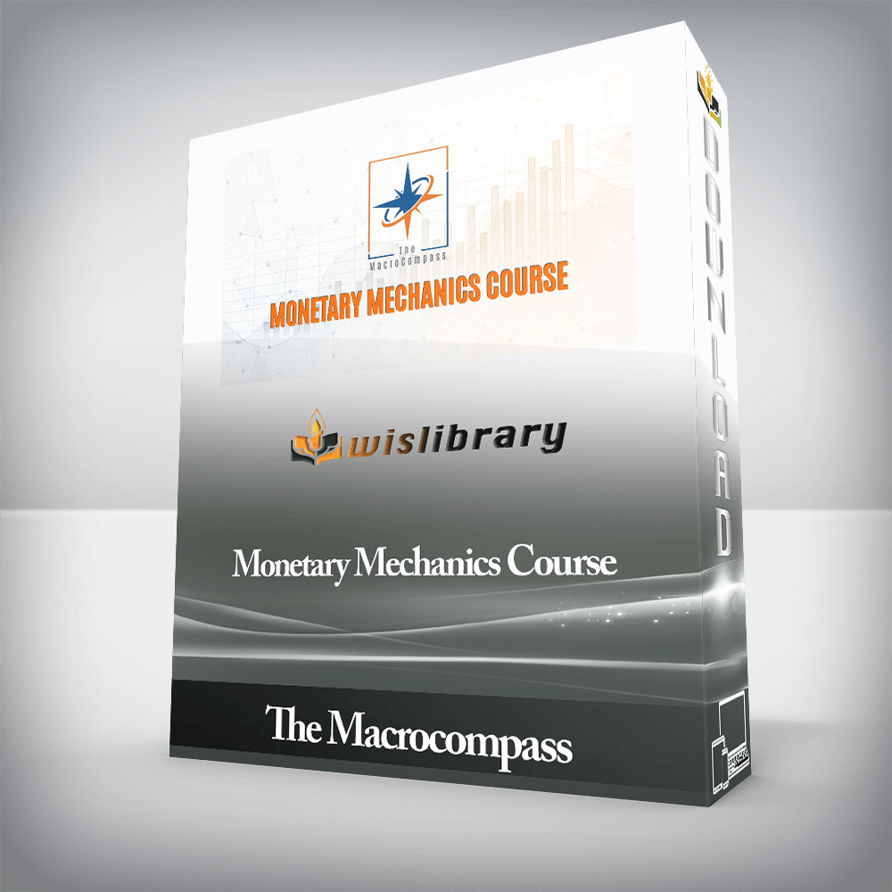 The Macrocompass - Monetary Mechanics Course