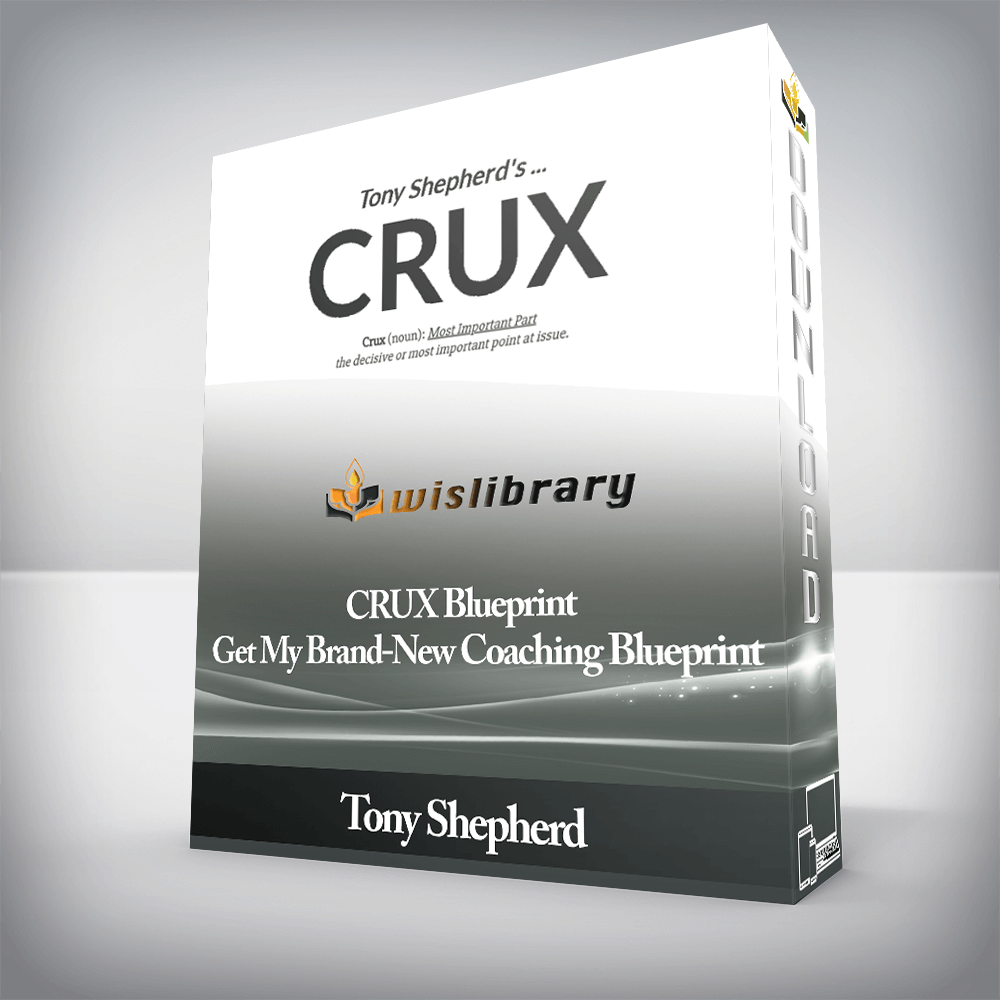 Tony Shepherd - CRUX Blueprint - Get My Brand-New Coaching Blueprint