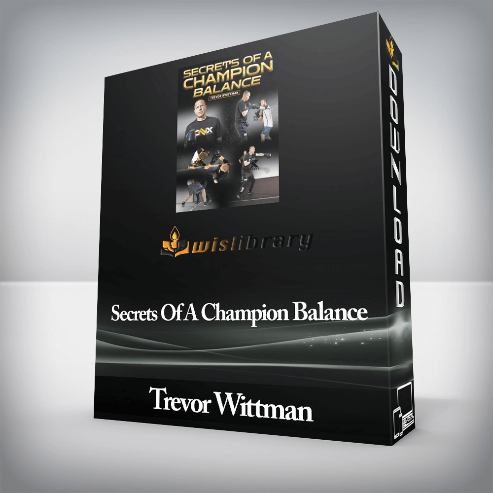 Trevor Wittman - Secrets Of A Champion Balance